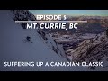 The FIFTY - Line 5/50. - Mt. Currie, BC - A Sufferfest up a Canadian Giant