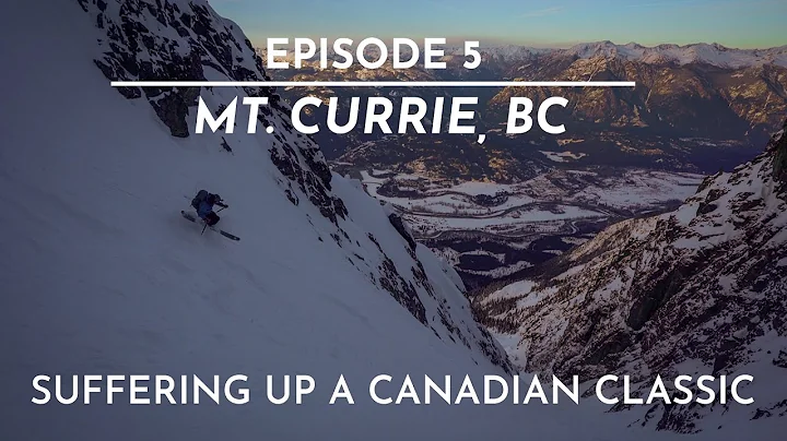 The FIFTY - Line 5/50. - Mt. Currie, BC - A Sufferfest up a Canadian Giant