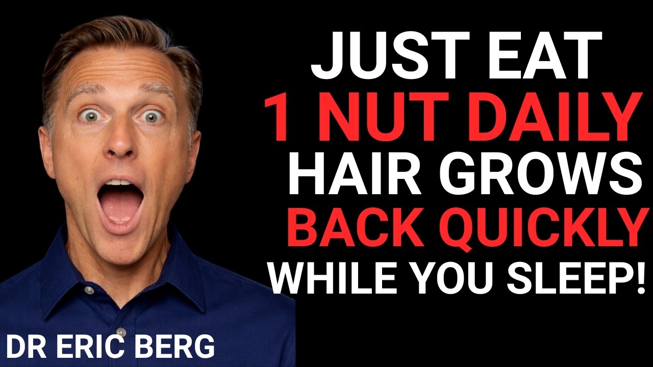 Seniors: JUST #1 Nut Before Sleep That Naturally Supports Thicker Hair – Dr Eric Berg DC