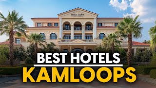 Best Hotels In Kamloops, Canada - Top 5 Picks For Any Budget