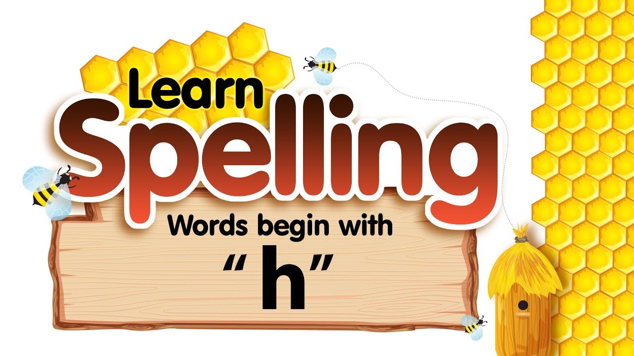 Learn Spelling Words begin with 'h' Spell & Tell Words