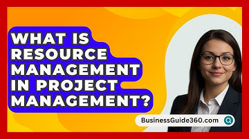 What Is Resource Management In Project Management? - BusinessGuide360.com