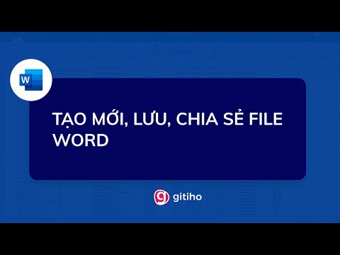 #1 Hướng dẫn các tạo mới, mở, lưu, chia sẻ file word – Tuyệt đỉnh Microsoft Word Mới Nhất