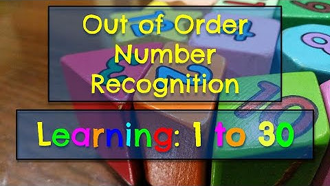 Learning Numbers 1-30 | Out of Order Number Recognition | Identify Numbers | Learn Numbers up to 30
