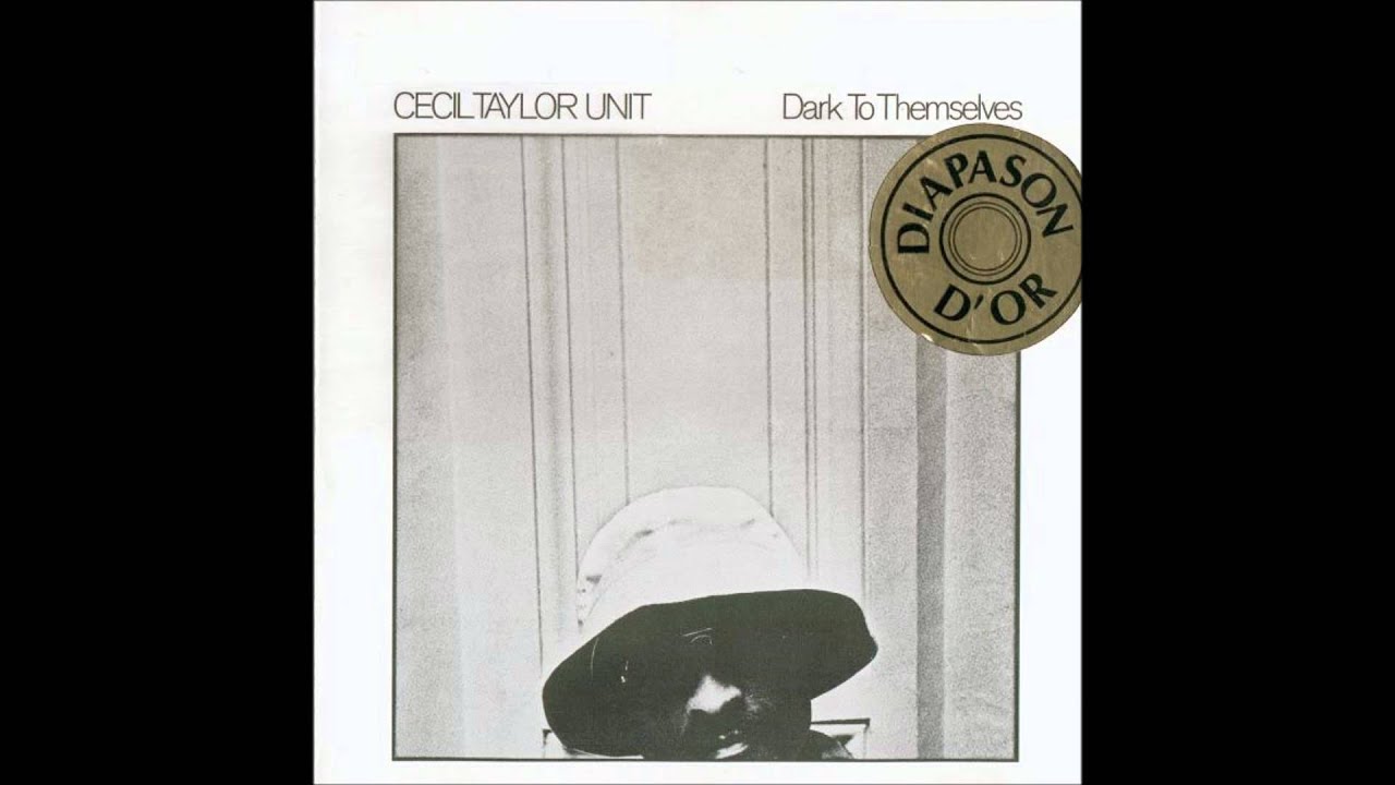 Cecil Taylor Dark To Themselves Youtube