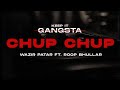 Wazir Patar - Chup Chup(Official Audio) ft. Roop Bhullar | Keep It Gangsta