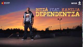 Bitza feat  Kamelia – Dependentza   YouTube