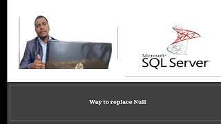 Ways to replace NULL in sql server #null  #sqlserver