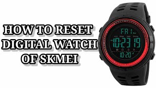 HOW TO RESET STEP BY STEP DIGITAL WATCH | SKMEI | MalauegTV
