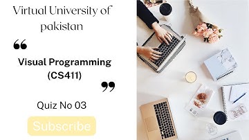 Quiz No 03 | Visual Programming (CS411)| Spring 2025 | Virtual University of Pakistan | VU Quiz Help