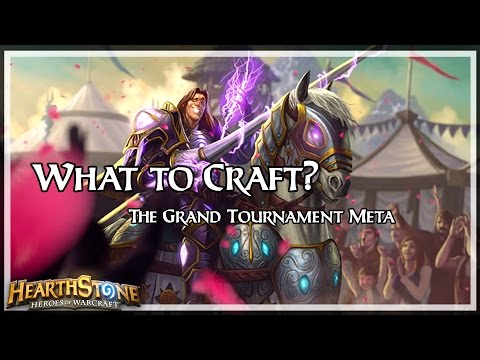 Hearthstone: What to Craft? - The Grand Tournament Meta