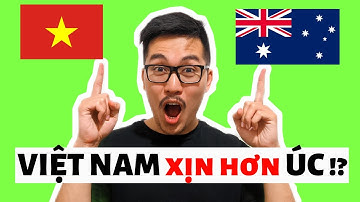 Việt Nam hơn Úc ở những điểm này ... (Khác biệt giữa VN và Australia)