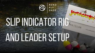 How and when to use a Slip Indicator Rig - Reno Fly Shop