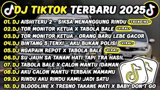 Download Lagu DJ TIKTOK TERBARU 2025🎵DJ AISHITERU 2 - SIKSA MENANGGUNG RINDU🎵DJ TOR MONITOR KETUA X TABOLA BALE MP3