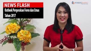 Outlook Pergerakan Forex dan Emas 2017