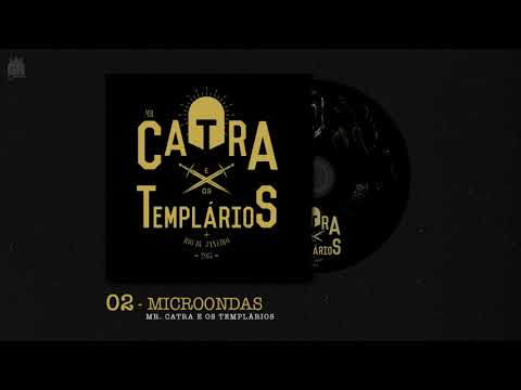 Mr. Catra e Os Templários - Microondas