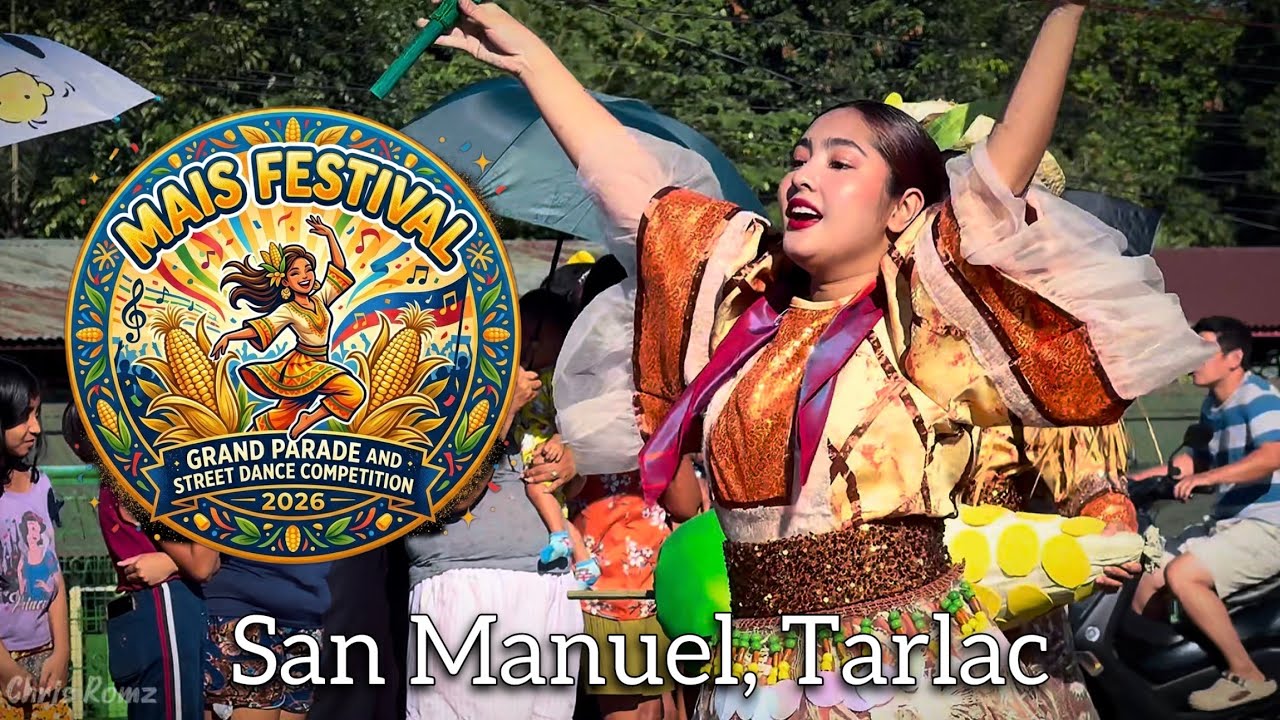 Mais Festival San Manuel, Tarlac | Grand Parade and Street Dance Competition 2026 🌽🔥