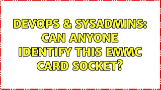 DevOps & SysAdmins: Can anyone identify this eMMC card socket?