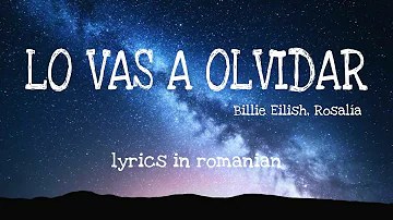 Lo Vas A Olvidar - Billie Eilish ft. ROSALÍA (Lyrics)//Versuri în limba română