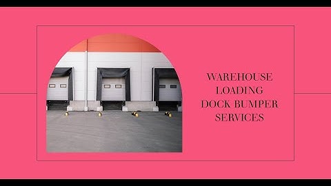 Comprehensive Warehouse Dock Bumper Sales, Repair, Service, and Installation.