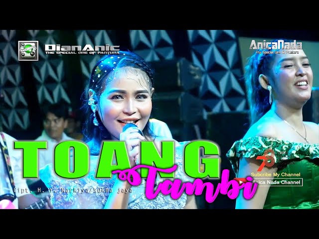 TOANG TAMBI || DIAN ANIC ft ALL ARTIST ANICA NADA class=