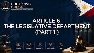 ARTICLE 6: THE LEGISLATIVE DEPARTMENT (PART 1)
