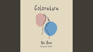 Video voorbeeld van "Coloratura - No One (Acoustic Cover)"