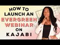 How to Launch an Evergreen Webinar on Kajabi