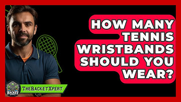 How Many Tennis Wristbands Should You Wear? - The Racket Xpert
