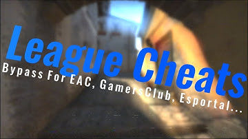 The Best CSGO Cheat/Bypass For EAC/Easy Anti Cheat, GamersClub, Esportal...│LeagueCheats