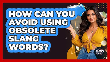 How Can You Avoid Using Obsolete Slang Words? - SlangXplained