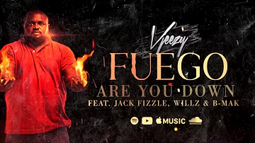 Are you down - VJeezy feat Jack tha' Fizzle , Willz & B-Mak Official audio