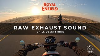 RAW EXHAUST SOUND | Royal Enfield 650 Chill Desert Ride  [4K]