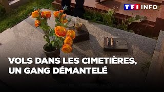 Vols dans les cimetières, un gang démantelé