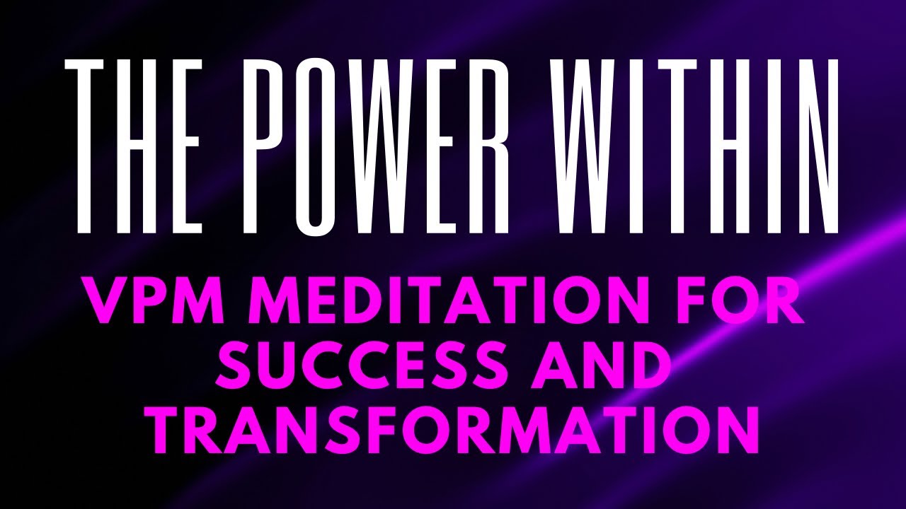 The Power Within - VPM Meditation for Success and Transformation - Visual Pulse Mastery