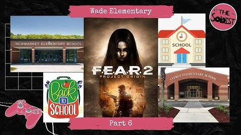 Wade Elementary | F.E.A.R. 2: Project Origin Part 6