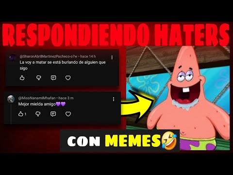 RESPONDIENDO a mis HATERS con MEMES
