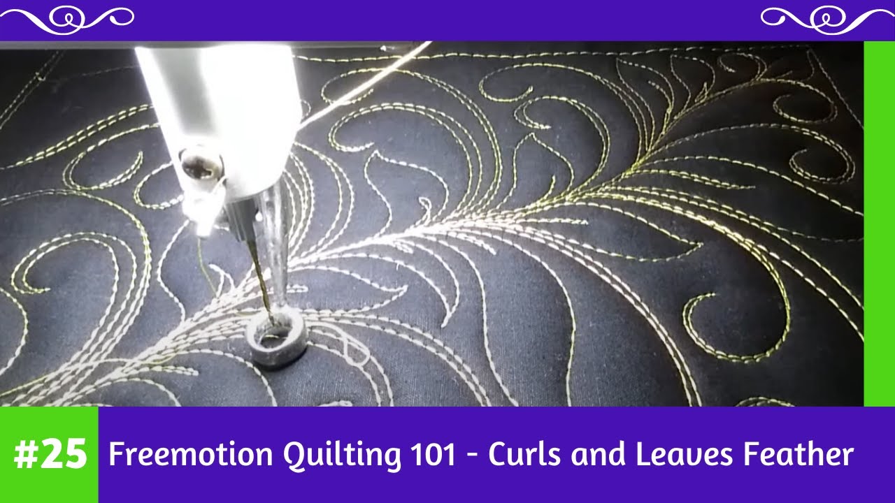Freemotion Quilting 101 #25 - Curls and Leaves Feather - YouTube