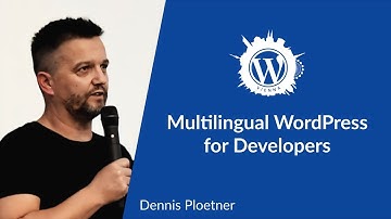 Multilingual WordPress for Developers (Dennis Ploetner)