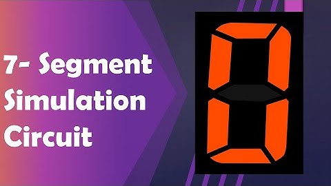 7-Segment | Designing and Verifying Circuit | Information Technology Engineering - RUPP