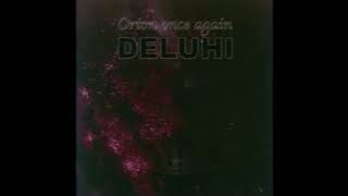 DELUHI / Orion once again