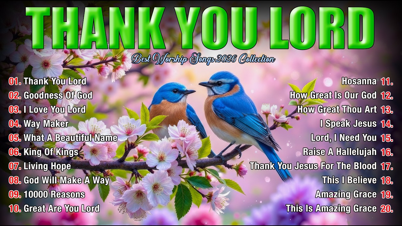 Praise and Worship Songs 2026 - Best Morning Worship Songs Playlist - Thank You Lord