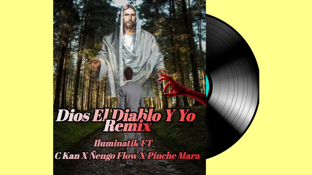 Música oficial Papi- [Dios el Diablo Y Yo. Remix] (ILUMINATIK FT C KAN