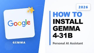 How to Install Gemma 4-31B-it for Your Personal AI Assistant