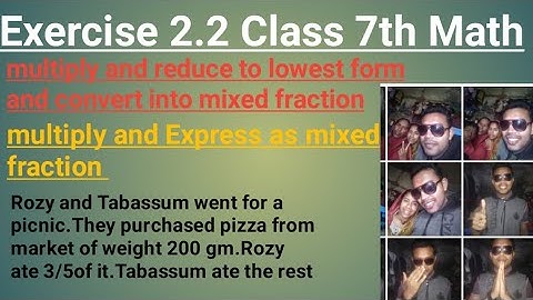 multiply and reduce to lowest form and convert into mixed fraction
