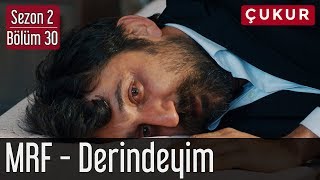 Çukur 2.Sezon 30.Bölüm - MRF - Derindeyim