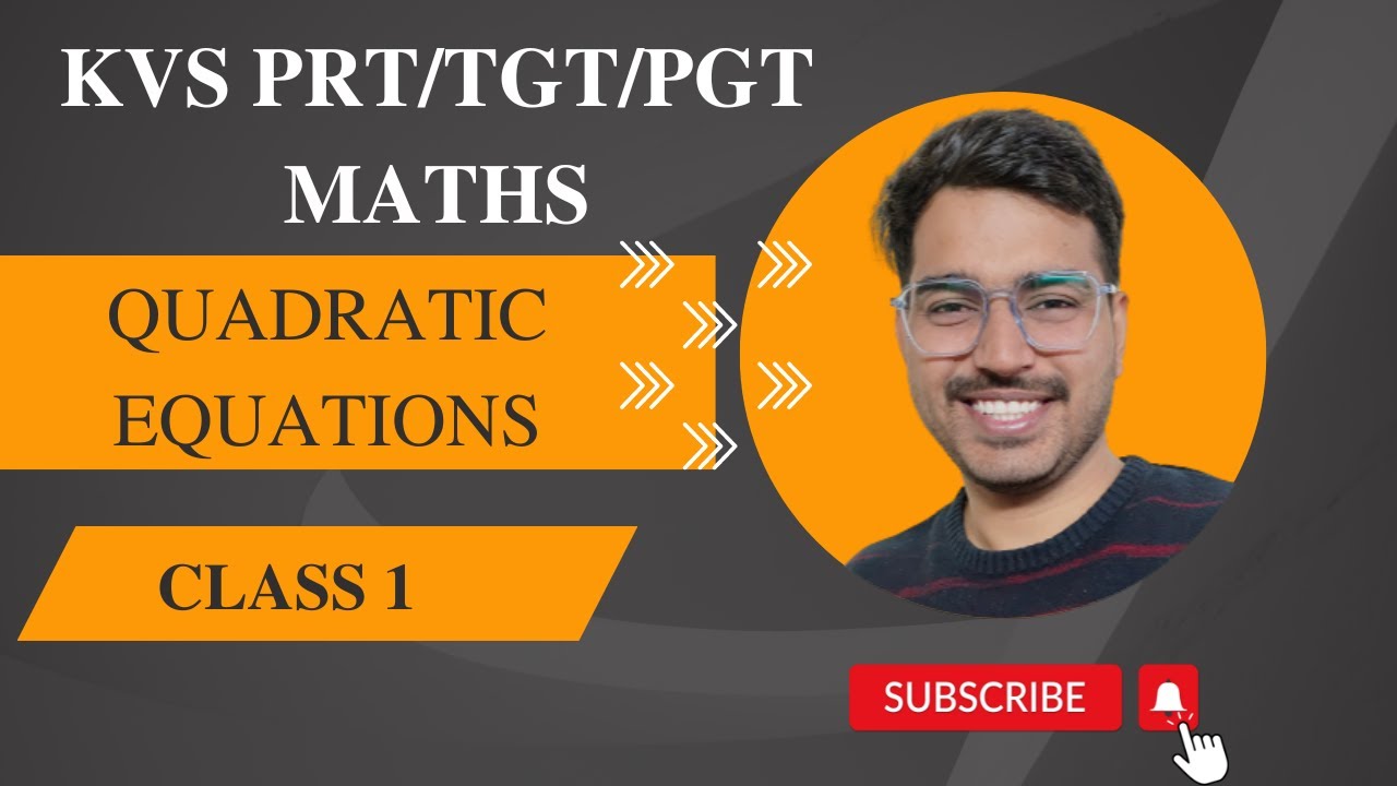 KVS PRT/TGT/PGT Maths Preparation 2022 | Ch- 5 QUADRATIC EQUATIONS KVS ...