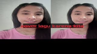 Download lagu Cover lagu 'Karena kita' by Grezia Epiphania & Herlin pirena