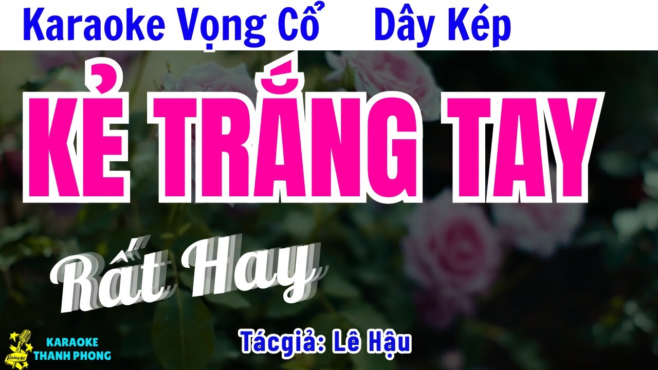 Karaoke Vọng Cổ Kẻ Trắng Tay Dây Kép | Thanh Phong