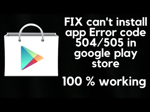 How to fix can&rsquo;t install app error code 504/505 in play store
